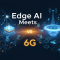 Edge AI Meets 6G